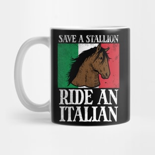 Save A Stallion Ride An Italian Mug